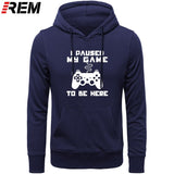 I Paused My Game To Be Here Men Funny Video Gamer Gaming Player Humor Joke Letter Print Tops Hoodies, Sweatshirts