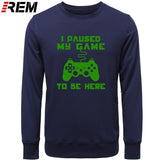 I Paused My Game To Be Here Men Funny Video Gamer Gaming Player Humor Joke Letter Print Tops Hoodies, Sweatshirts
