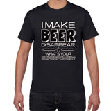 I Make Beer Disappear funny t shirt men What's Your Superpower Drinker streetwear Tee Shirt men Cotton Tee shirt homme harajuku