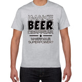 I Make Beer Disappear funny t shirt men What's Your Superpower Drinker streetwear Tee Shirt men Cotton Tee shirt homme harajuku