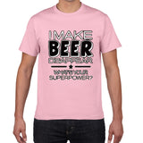 I Make Beer Disappear funny t shirt men What's Your Superpower Drinker streetwear Tee Shirt men Cotton Tee shirt homme harajuku